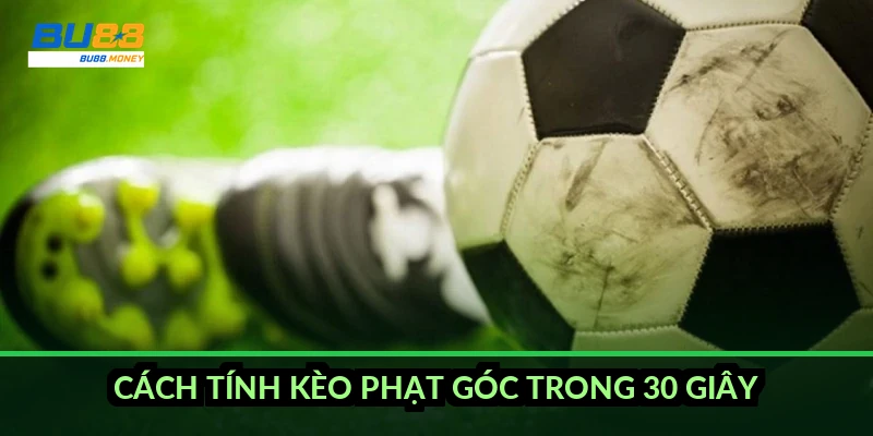 Cách tính kèo phạt góc chuẩn từng loại tại BU88 2026 1 Cách tính kèo phạt góc trong 30 giây