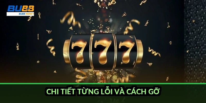 BU88 không rút được tiền: 5 nguyên nhân chính và cách xử lý 2026 3 Chi tiết từng lỗi và cách gỡ