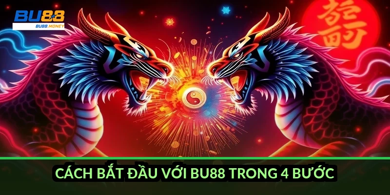 Giới thiệu BU88 - nhà cái nào đứng sau nền tảng bu88.money 4 Cách bắt đầu với BU88 trong 4 bước